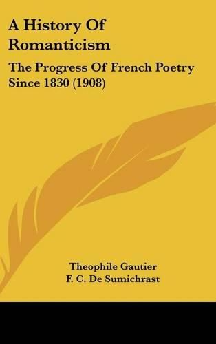 A History of Romanticism: The Progress of French Poetry Since 1830 (1908)