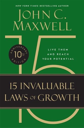 Cover image for The 15 Invaluable Laws of Growth: Live Them and Reach Your Potential