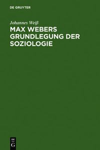 Cover image for Max Webers Grundlegung der Soziologie