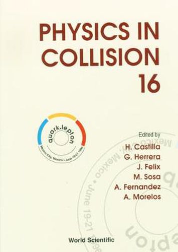 Cover image for Physics In Collision: Proceedings Of The Xvi International Conference