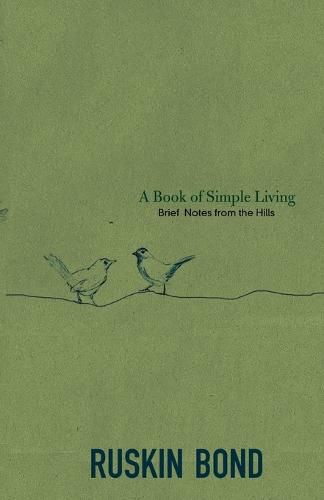 A Book of Simple Living: Brief Notes from the Hills