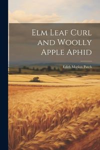 Cover image for Elm Leaf Curl and Woolly Apple Aphid