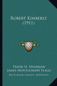 Cover image for Robert Kimberly (1911) Robert Kimberly (1911)