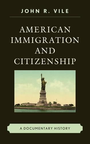 American Immigration and Citizenship: A Documentary History