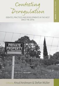 Cover image for Contesting Deregulation: Debates, Practices and Developments in the West since the 1970s