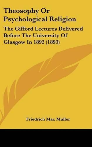 Cover image for Theosophy or Psychological Religion: The Gifford Lectures Delivered Before the University of Glasgow in 1892 (1893)