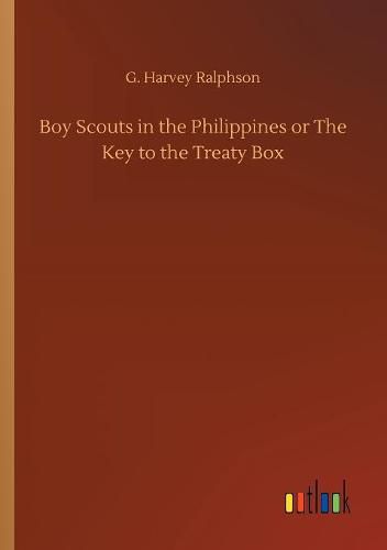 Boy Scouts in the Philippines or The Key to the Treaty Box