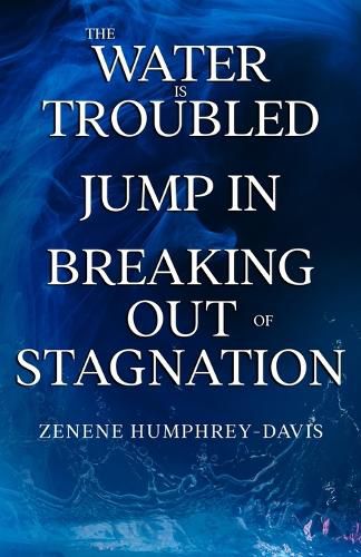 Cover image for The Water is Troubled, Jump In, Breaking Out of Stagnation