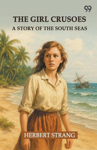 Cover image for The Girl CrusoesA Story Of The South Seas (Edition1)