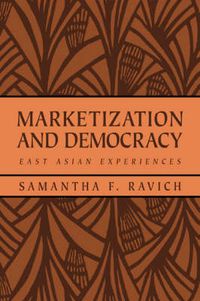 Cover image for Marketization and Democracy: East Asian Experiences