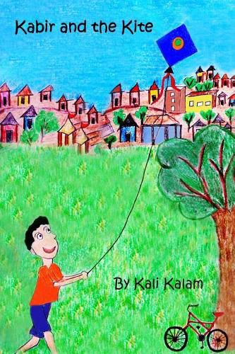 Cover image for Kabir and the Kite: The Adventures of a Boy Who Dreams of Things Beyond