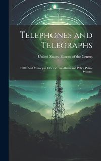 Cover image for Telephones and Telegraphs