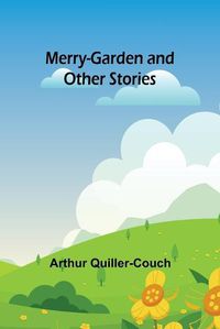 Cover image for Merry-Garden and Other Stories