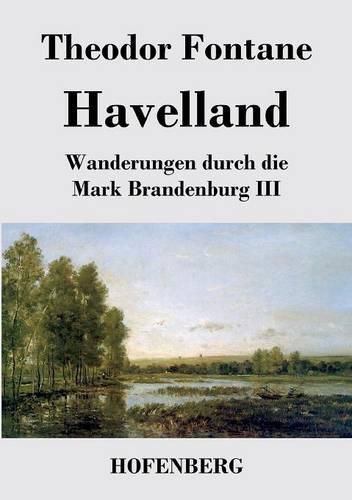 Cover image for Havelland: Wanderungen durch die Mark Brandenburg III