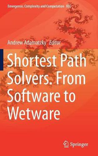 Cover image for Shortest Path Solvers. From Software to Wetware