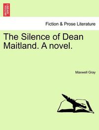 Cover image for The Silence of Dean Maitland. a Novel. Vol. III.