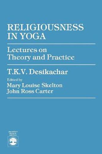 Cover image for Religiousness in Yoga: Lectures on Theory and Practice