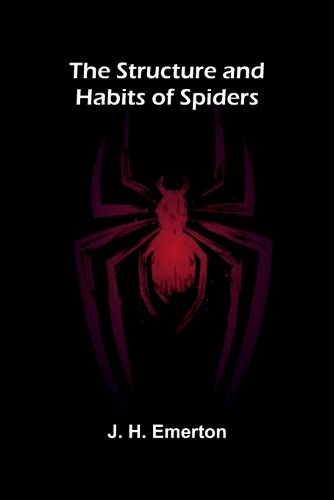 Cover image for The Structure and Habits of Spiders