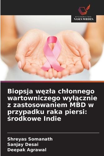 Cover image for Biopsja węzla chlonnego wartowniczego wylącznie z zastosowaniem MBD w przypadku raka piersi