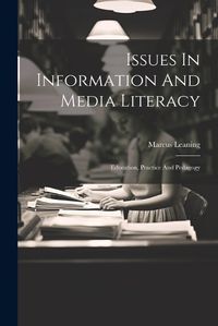 Cover image for Issues In Information And Media Literacy