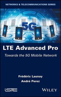 Cover image for LTE Advanced Pro: Towards the 5G Mobile Network