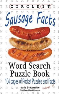 Cover image for Circle It, Sausage Facts, Word Search, Puzzle Book