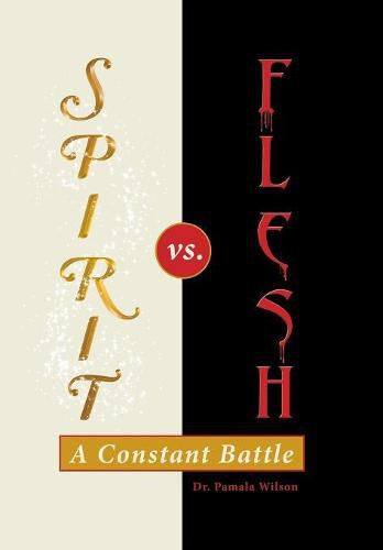 Cover image for Spirit Vs. Flesh: A Constant Battle