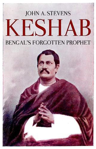 Cover image for Keshab: Bengal's Forgotten Prophet