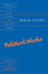 Cover image for Andrew Fletcher: Political Works