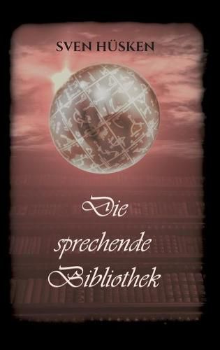 Cover image for Die sprechende Bibliothek