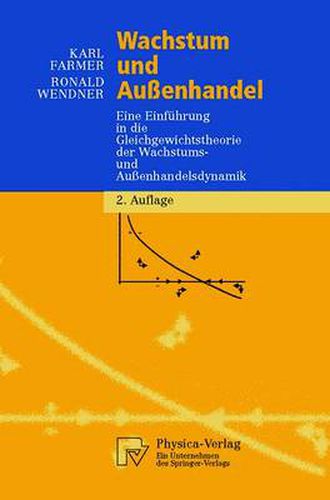 Cover image for Wachstum und Aussenhandel: Eine Einfuhrung in die Gleichgewichtstheorie der Wachstums- und Aussenhandelsdynamik