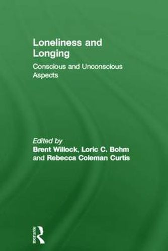 Cover image for Loneliness and Longing: Conscious and Unconscious Aspects