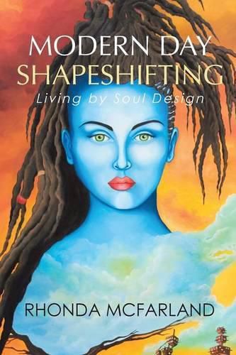 Cover image for Modern Day Shapeshifting: Living by Soul Design