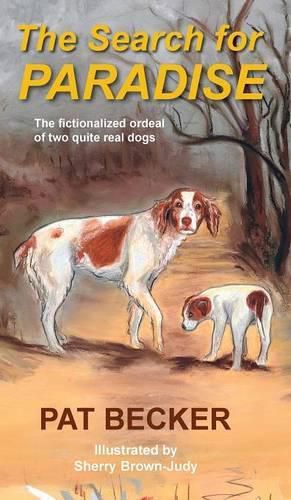 The Search for Paradise - The fictionalized ordeal of two quite real dogs