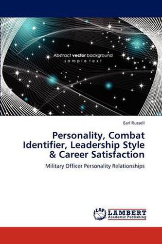 Personality, Combat Identifier, Leadership Style & Career Satisfaction