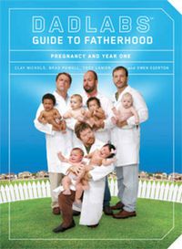 Cover image for Dadlabs' Guide to Fatherhood: Pregnancy and Year One