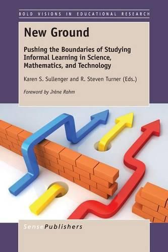 Cover image for New Ground: Pushing the Boundaries of Studying Informal Learning in Science, Mathematics, and Technology