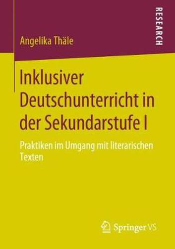 Cover image for Inklusiver Deutschunterricht in Der Sekundarstufe I: Praktiken Im Umgang Mit Literarischen Texten