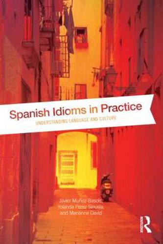 Cover image for Spanish Idioms in Practice: Understanding Language and Culture