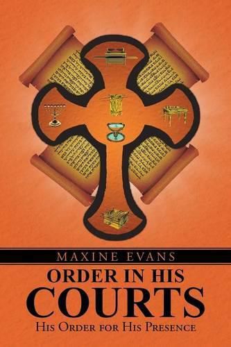 Cover image for Order In His Courts: His Order for His Presence