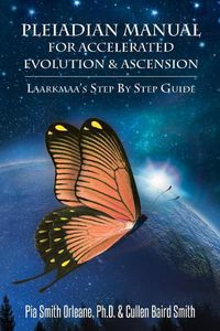 Cover image for Pleiadian Manual for Accelerated Evolution & Ascension: Laarkmaa'S Step by Step Guide Wisdom from the Stars Trilogy - 3