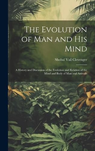 Cover image for The Evolution of Man and His Mind