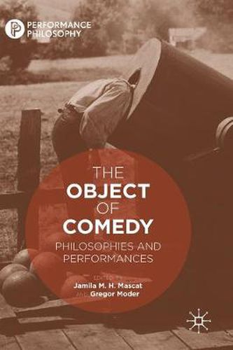 Cover image for The Object of Comedy: Philosophies and Performances