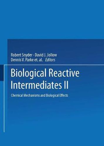 Cover image for Biological Reactive Intermediates-II: Chemical Mechanisms and Biological Effects