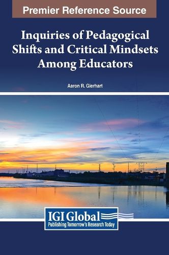 Cover image for Inquiries of Pedagogical Shifts and Critical Mindsets Among Educators