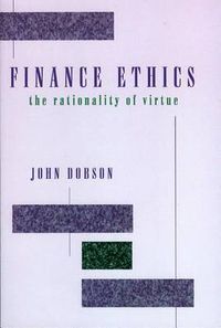 Cover image for Finance Ethics: The Rationality of Virtue