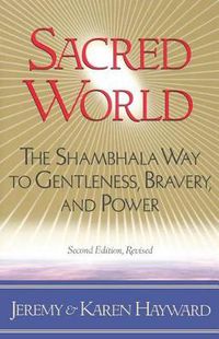 Cover image for Sacred World: Shambhala Way to Gentleness, Bravery and Power