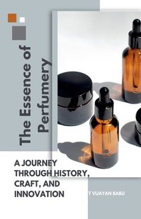 Cover image for The Essence of Perfumery