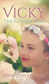 Cover image for Vicky: The Flower Girl