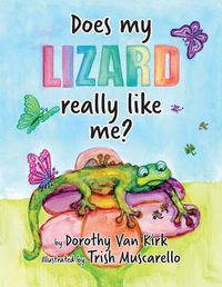 Cover image for Does My Lizard Really Like Me?